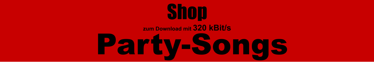 Party-Songs  Shop  zum Download mit 320 kBit/s