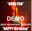 DEMO aus unserem Album  �HAPPY Birthday� �HAVE FUN�
