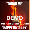 DEMO aus unserem Album  �HAPPY Birthday� �TOUCH ME�