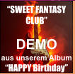 DEMO aus unserem Album  �HAPPY Birthday� �SWEET FANTASY CLUB�