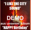 DEMO aus unserem Album  �HAPPY Birthday� �I LIKE THE CITY SOUND�