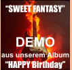 DEMO aus unserem Album  �HAPPY Birthday� �SWEET FANTASY�