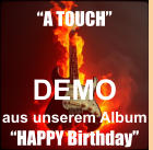 DEMO aus unserem Album  �HAPPY Birthday� �A TOUCH�