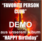 DEMO aus unserem Album  �HAPPY Birthday� �FAVORITE PERSON CLUB�